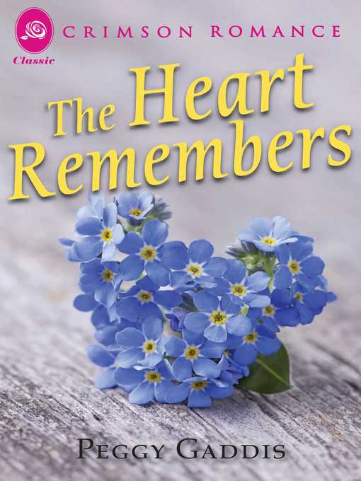 Title details for The Heart Remembers by Peggy Gaddis - Available